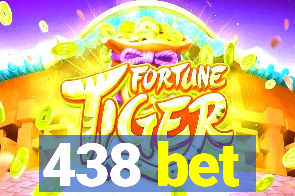 438 bet